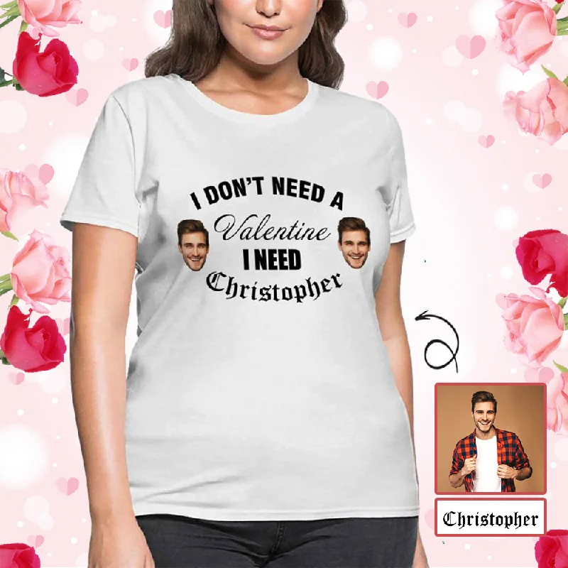 Custom Face&Name I Don't Need A Valentine Women's All Over Print T-shirt