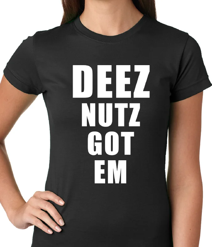 Deez Nutz Got Em Ladies T-shirt