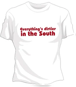 Dirtier In The South GirlsT-Shirt